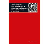 los antiguos y Los posmodernos: Sobre la historicidad de las formas: 111 (Cuestiones de antagonismo)