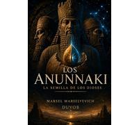 Los Anunnakis la semilla de los dioses: barro que mira estrellas