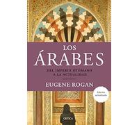 Los Arabes: Del Imperio Otomano A La Actualidad