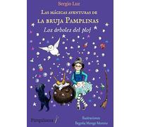 Los árboles del plof: 1 (Las mágicas aventuras de la bruja Pamplinas)