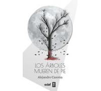 Los Árboles Mueren De Pie