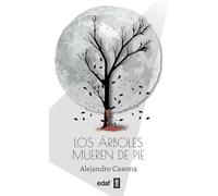 Los árboles mueren de pie (Biblioteca Edaf)