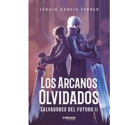 Los arcanos olvidados: Salvadores del futuro II: 01 (Fantasía)