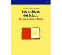 Los archivos del Estado: qué son y cómo se tratan: 18 (Archivos Siglo XXI)