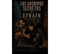 Los archivos secretos de efrain (las aventuras de efrain)