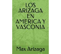 LOS ARIZAGA EN AMERICA Y VASCONIA