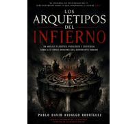 Los arquetipos del infierno (Los Rostros del Mal)