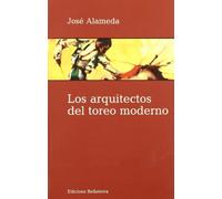Los arquitectos del toreo moderno (SIN COLECCION)