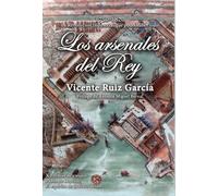 Los arsenales del rey: 1750-1820. La Revolución Industrial que pudo haber sido
