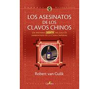 Los Asesinatos De Los Clavos Chinos: Un misterio inédito del Juez Di ambientado en la China Imper (GRANDES DETECTIVES)