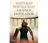 Los asesinos del emperador: El ascenso de Trajano, el primer emperador hispano de la Historia: 1 (Autores Españoles e Iberoamericanos)