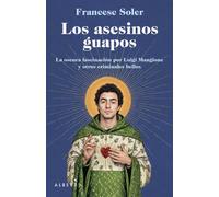 Los asesinos guapos: La oscura fascinación por Luigi Mangione y otros criminales bellos: 5 (Libros Singulares)