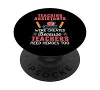 Los asistentes de enseñanza fueron Creados Porque el Maestro Necesita héroes PopSockets PopGrip Adhesivo