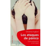 Los ataques de pánico: Cóm prevenirlos y vivir mejor: 1 (Terapias Naturales)