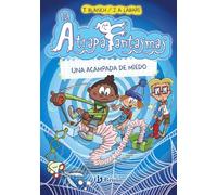 Los Atrapafantasmas, 3. Una acampada de miedo (Castellano - A PARTIR DE 6 AÑOS - PERSONAJES Y SERIES - Los Atrapafantasmas)