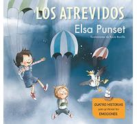 Los Atrevidos. Cuatro historias para gestionar tus emociones (Serie Los Atrevidos 1-4) (Emociones, valores y hábitos)