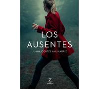 Los ausentes | Juana Cortés Amunárriz