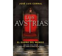 Los Austrias. El dueño del mundo (Autores Españoles e Iberoamericanos)