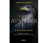 Los Austrias. El Vuelo Del Águila