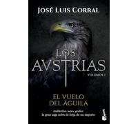 Los Austrias. El vuelo del águila (Novela histórica)