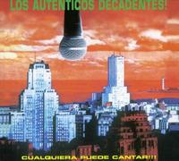 Los Autenticos Decadentes - Cualquiera Puede Cantar
