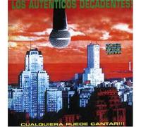 Los Autenticos Decadentes - Cualquiera Puede Cantar