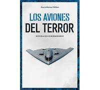 Los aviones del terror: Historia de los bombarderos (GENERAL)