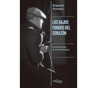 Los bajos fondos del corazón: Las emociones en la novela negra (Condición Humana)