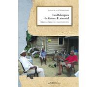 LOS BALENGUES DE GUINEA ECUATORIAL. ORÍGENES, MIGRACIONES Y ASENT AMIENTOS (Historia)