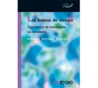 Los Bancos De Tiempo: Experiencias De Intercambio No Monetario