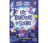 Los bandidos de sueños: Una aventura de la que no querrás despertar (Ficción Kids)