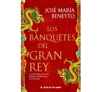 Los banquetes del gran rey | José María Beneyto