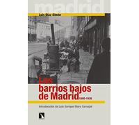 Los Barrios Bajos De Madrid. 1880-1936 (COLECCION MAYOR)