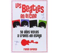 Los Beatles en el cine: 50 años vistos através del espejo [Tapa blanda] Alfonso Cayón, Ramón