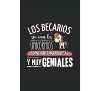 Los becarios son como los unicornios, simplemente maravillosos y geniales: Regulado Cuaderno de notas Refranes Diario Prácticas Regalo Becario