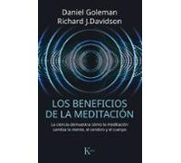 Los beneficios de la meditación: La ciencia demuestra cómo la meditación cambia la mente, el cerebro y el cuerpo (Ensayo)
