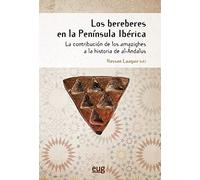 Los bereberes en la Península Ibérica: contribución de los Amazighes a la historia de al-Ándalus (Estudios Amazighes)