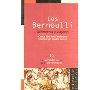 LOS BERNOULLI. Geómetras y viajeros: 10 (La matemática en sus personajes)