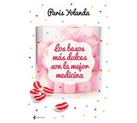 Los besos más dulces son la mejor medicina (Romántica Contemporánea)