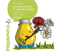 Los Biblionautas y las plantas (PRIMEROS LECTORES - Pequepizca - Los Biblionautas)