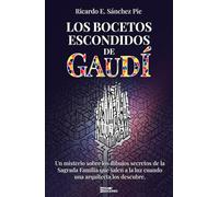 Los bocetos escondidos de Gaudí: Un misterio sobre los dibujos secretos de la Sagrada Familia que salen a la luz cuando una arquitecta los descubre.