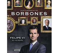 Atlas ilustrado de Los Borbones