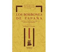 Los Borbones de España: Historia patológica de una dinastía degenerada