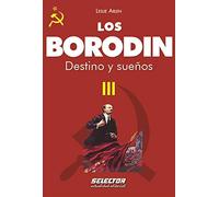 Los Borodin III: Destino y sueños: Volume 3