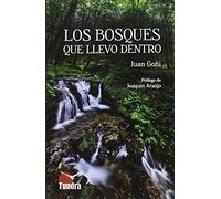 Los Bosques Que Llevo Dentro (LITERATURA DE NATURALEZA)