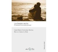 Los brazos vacíos: El fenómeno de la muerte perinatal: 7 (Ciencias de la Salud)