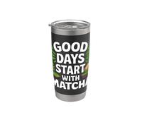 Los buenos días comienzan con arte de texto Matcha Vaso térmico de acero inoxidable de doble pared