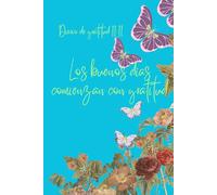 Los buenos días comienzan con gratitud: Diario de gratitud 11:11 El Poder de la Gratitud: