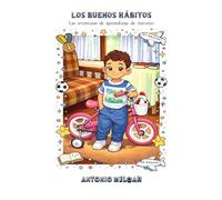 LOS BUENOS HÁBITOS: Las aventuras de aprendizaje de Antonio: El respeto