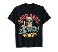 Los Buenos papás Dicen Palabras Raras Skeleton Papá Divertido Día del Padre Camiseta